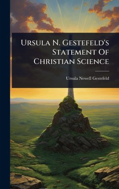 Ursula N. Gestefeld's Statement Of Christian Science - Gestefeld, Ursula Newell
