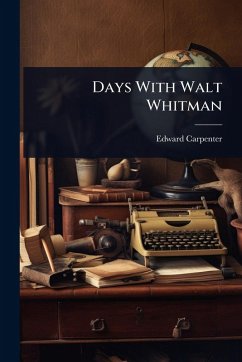 Days With Walt Whitman - Carpenter, Edward