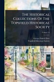 The Historical Collections Of The Topsfield Historical Society The Historical Collections Of The Topsfield Historical Society