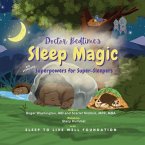 Doctor Bedtime's SLEEP MAGIC Superpowers for Super-Sleepers Doctor Bedtime's SLEEP MAGIC Superpowers for Super-Sleepers