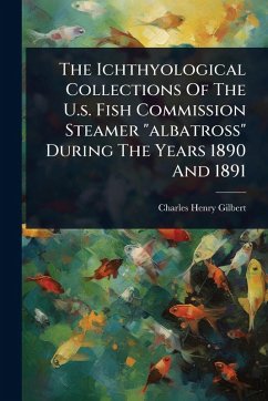 The Ichthyological Collections Of The U.s. Fish Commission Steamer 