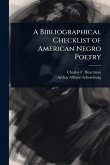 A Bibliographical Checklist of American Negro Poetry