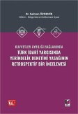 Kuvvetler Ayriligi Baglaminda Türk Idar Yargisinda Yerindelik Denetimi Yasaginin Retrospektif Bir Incelemesi