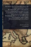 The Next Peace Congress and the Polish Question. Poles, Ruthenians and Lithuanians, With Ethnographical map of the Slav Race. Le Prochain Congrès de la Paix et la Question Polonaise. Polonais, Ruthènes, et Lithuaniens, Avec Carte Ethnographique de la Race The Next Peace Congress and the Polish Question. Poles, Ruthenians and Lithuanians, With Ethnographical map of the Slav Race. Le Prochain Congrès de la Paix et la Question Polonaise. Polonais, Ruthènes, et Lithuaniens, Avec Carte Ethnographique de la Race