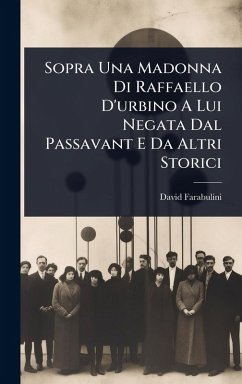 Sopra Una Madonna Di Raffaello D'urbino A Lui Negata Dal Passavant E Da Altri Storici - Farabulini, David Sopra Una Madonna Di Raffaello D'urbino A Lui Negata Dal Passavant E Da Altri Storici - Farabulini, David