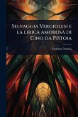 Selvaggia Vergiolesi e la lirica amorosa di Cino da Pistoia Selvaggia Vergiolesi e la lirica amorosa di Cino da Pistoia
