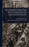 An Address Upon The Wool Industry Of The United States