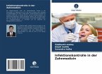 Infektionskontrolle in der Zahnmedizin Infektionskontrolle in der Zahnmedizin