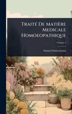TraitÃ(c) De Matière Medicale Homoeopathique - Hahnemann, Samuel