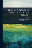 St. Paul, A Model Of Ministerial Duty, A Sermon