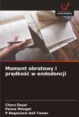 Moment obrotowy i pr¿dko¿¿ w endodoncji