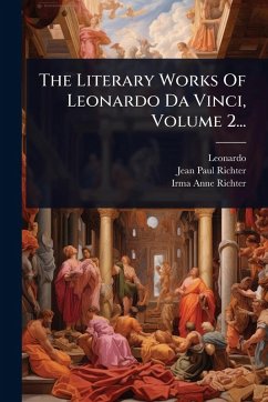 Cover The Literary Works Of Leonardo Da Vinci, Volume 2...