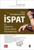 Ceza Muhakemesinde Ispat ve Süphenin Sanik Lehine Yorumlanmasi Ceza Muhakemesinde Ispat ve Süphenin Sanik Lehine Yorumlanmasi