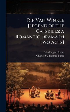Cover Rip Van Winkle [legend of the Catskills; a Romantic Drama in two Acts]