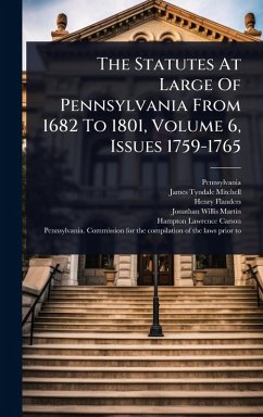 The Statutes At Large Of Pennsylvania From 1682 To 1801, Volume 6, Issues 1759-1765 - Flanders, Henry