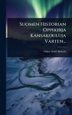 Suomen Historian Oppikirja Kansakouluja Varten...