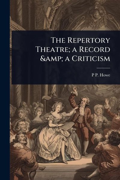 The Repertory Theatre; a Record & a Criticism