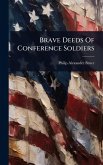 Brave Deeds Of Conference Soldiers Brave Deeds Of Conference Soldiers