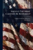 Should The Army Canteen Be Restored? Should The Army Canteen Be Restored?