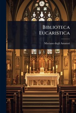 Biblioteca Eucaristica - Amatori, Mariano Degli Biblioteca Eucaristica - Amatori, Mariano Degli