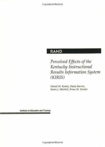 Perceived Effects of the Kentucky Instructional Results Information System (Kiris) Perceived Effects of the Kentucky Instructional Results Information System (Kiris)