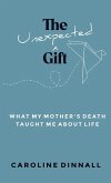 The Unexpected Gift The Unexpected Gift
