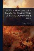 La Vida Monàstica En La Abadia Benedictina De Santo Domingo De Silos La Vida Monàstica En La Abadia Benedictina De Santo Domingo De Silos