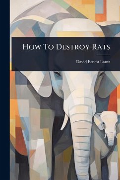 How To Destroy Rats - Lantz, David Ernest