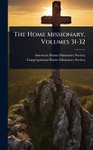 The Home Missionary, Volumes 31-32