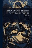 The General Epistles Of St. James And St. Jude The General Epistles Of St. James And St. Jude