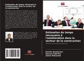 Estimation du temps nécessaire à l'amélioration dans le secteur de la construction Estimation du temps nécessaire à l'amélioration dans le secteur de la construction
