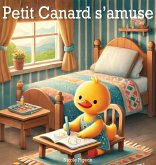 Petit Canard s'amuse Petit Canard s'amuse