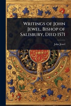 Cover Writings of John Jewel, Bishop of Salisbury, Died 1571