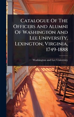 Cover Catalogue Of The Officers And Alumni Of Washington And Lee University, Lexington, Virginia, 1749-1888