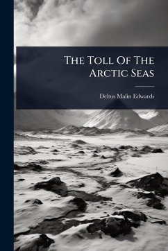 The Toll Of The Arctic Seas - Edwards, Deltus Malin