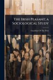 The Irish Peasant; a Sociological Study