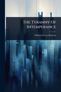 Cover The Tyranny Of Intemperance