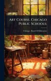 Art Course, Chicago Public Schools;