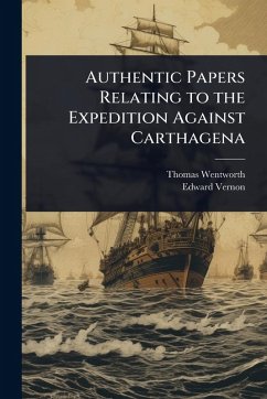 Cover Authentic Papers Relating to the Expedition Against Carthagena