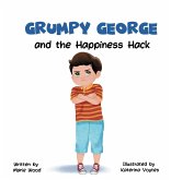 Grumpy George and the Happiness Hack