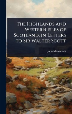 Cover The Highlands and Western Isles of Scotland, in Letters to Sir Walter Scott