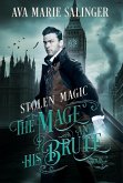 Stolen Magic (The Mage and His Brute Book 2) Stolen Magic (The Mage and His Brute Book 2)