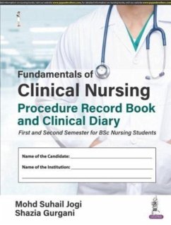 Fundamentals of Clinical Nursing - Jogi, Mohd Suhail; Gurgani, Shazia Fundamentals of Clinical Nursing - Jogi, Mohd Suhail; Gurgani, Shazia