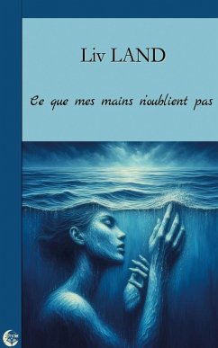 Cover Ce que mes mains n'oublient pas