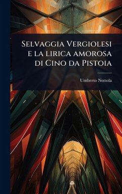 Cover Selvaggia Vergiolesi e la lirica amorosa di Cino da Pistoia