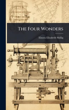 The Four Wonders - Shillig, Elnora Elizabeth