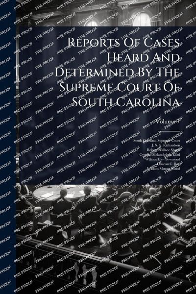 Reports Of Cases Heard And Determined By The Supreme Court Of South Carolina Reports Of Cases Heard And Determined By The Supreme Court Of South Carolina