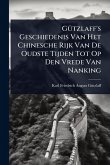GÃ1/4tzlaff's Geschiedenis Van Het Chinesche Rijk Van De Oudste Tijden Tot Op Den Vrede Van Nanking