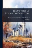 The Minutes Of Lexington Presbytery