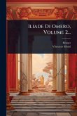 Iliade Di Omero, Volume 2...